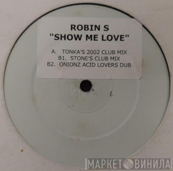  Robin S.  - Show Me Love (2002 Remixes)