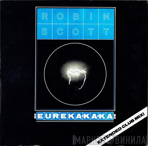 Robin Scott - Eureka-ka-ka! (Extended Club Mix!)