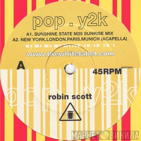 Robin Scott - Pop Y2K (Part 1)