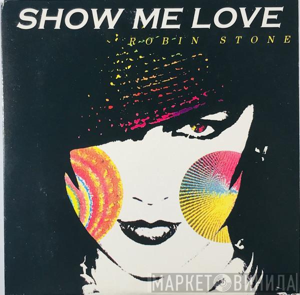  Robin Stone   - Show Me Love