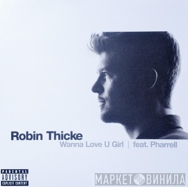Robin Thicke, Pharrell Williams - Wanna Love U Girl
