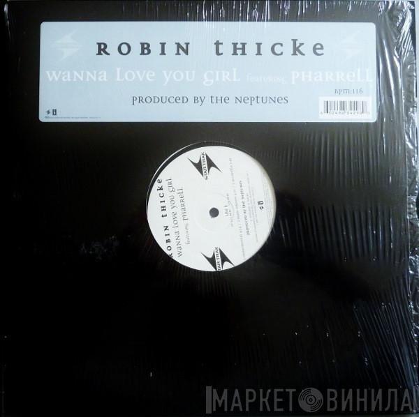 Robin Thicke, Pharrell Williams - Wanna Love You Girl