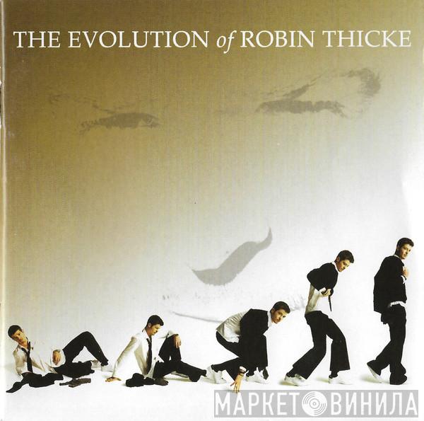 Robin Thicke - The Evolution Of Robin Thicke