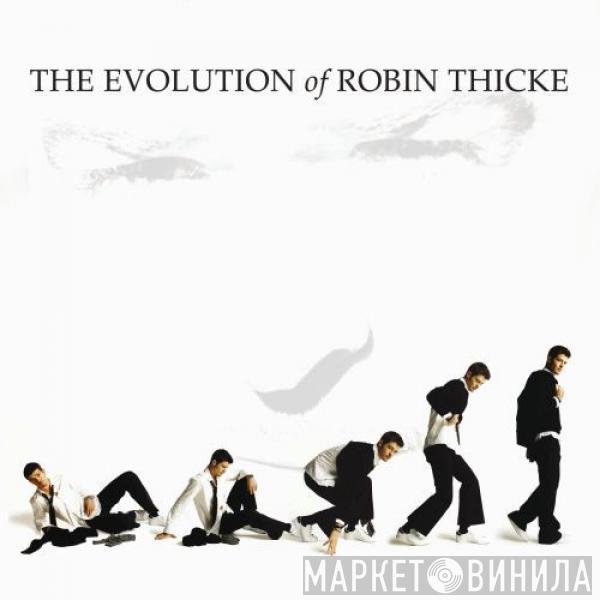 Robin Thicke - The Evolution Of Robin Thicke