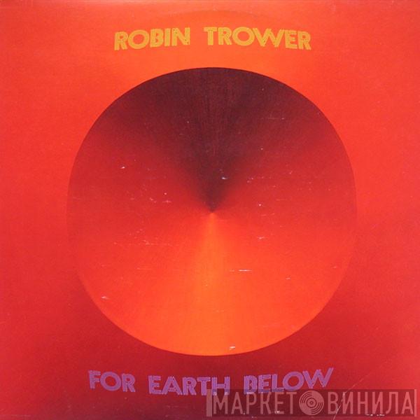 Robin Trower - For Earth Below