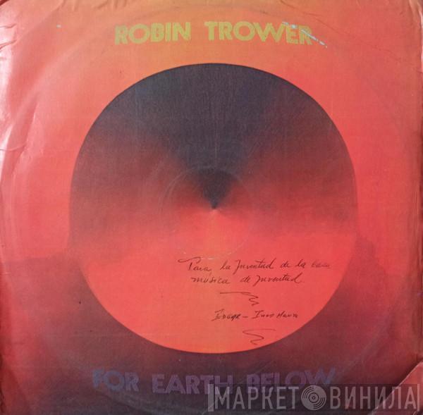 Robin Trower  - Por Abajo de la Tierra