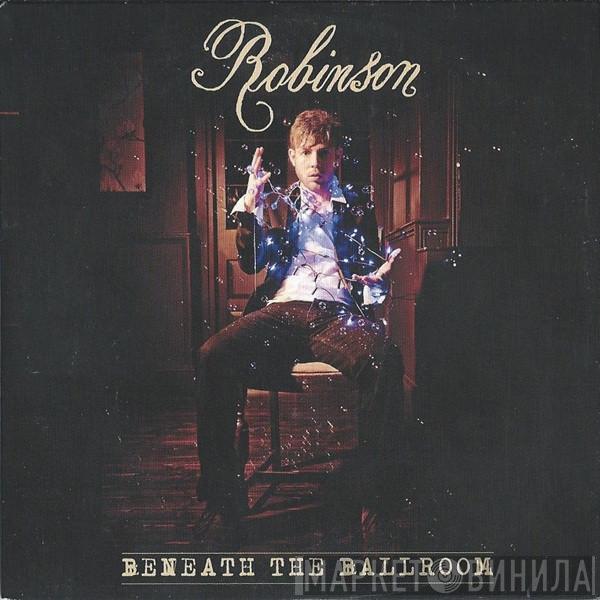 Robinson  - Beneath The Ballroom