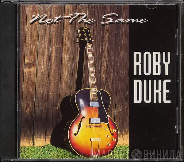  Roby Duke  - Not The Same