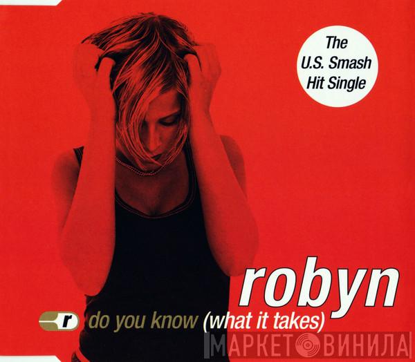 Robyn - Do You Know (What It Takes)