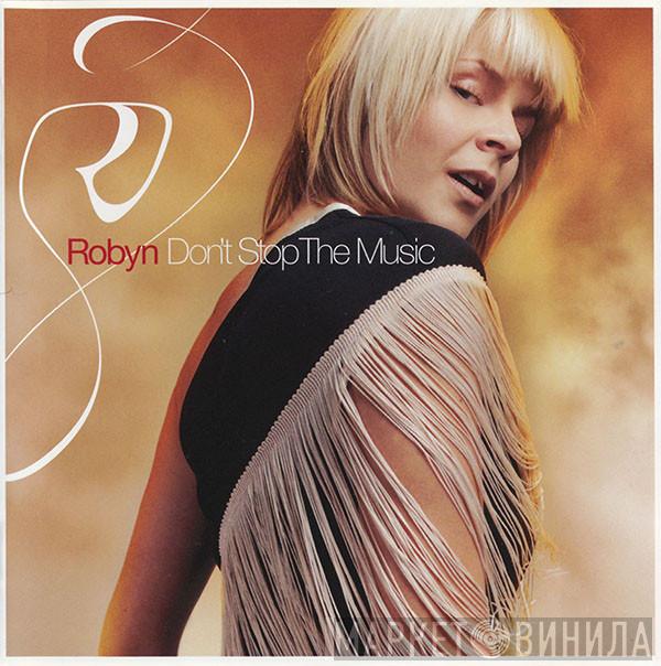 Robyn - Don't Stop The Music