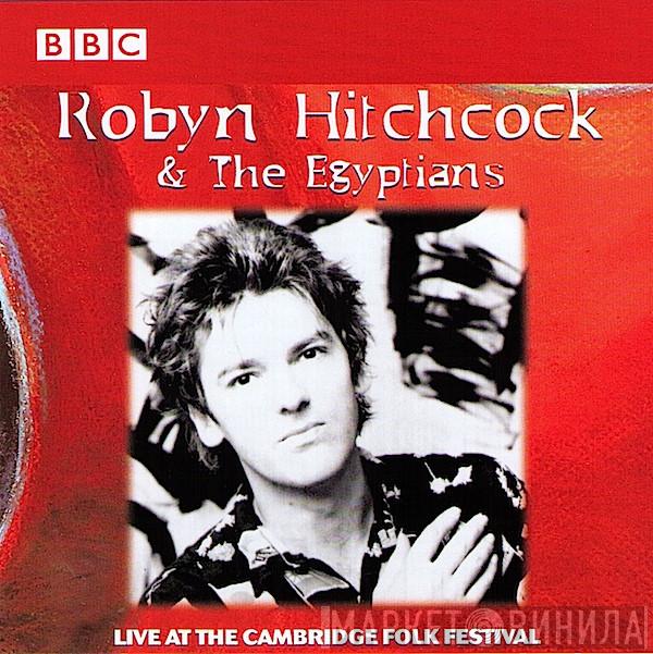 Robyn Hitchcock & The Egyptians - Live At The Cambridge Folk Festival