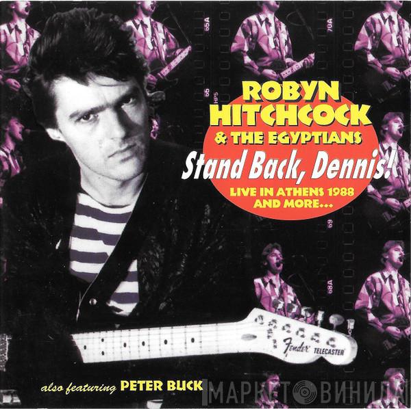 Robyn Hitchcock & The Egyptians - Stand Back, Dennis!