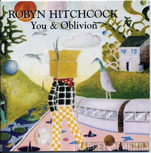 Robyn Hitchcock - You & Oblivion