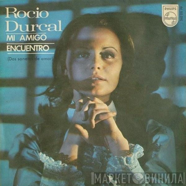 Rocío Dúrcal - Mi Amigo / Encuentro (Dos Sonetos De Amor)