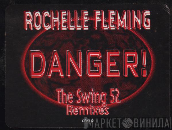 Rochelle Fleming - Danger! (The Swing 52 Remixes)