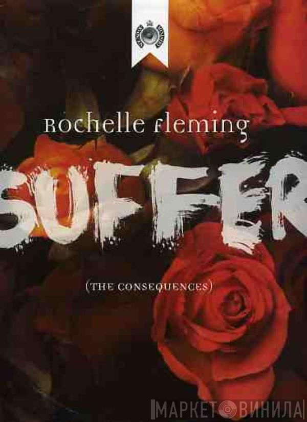 Rochelle Fleming - Suffer (The Consequences)