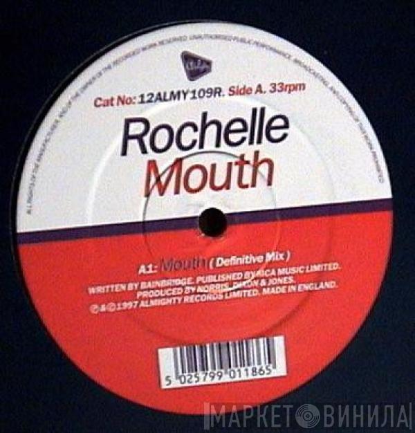 Rochelle  - Mouth