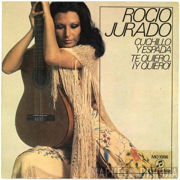 Rocio Jurado - Cuchillo Y Espada / Te Quiero... ¡Y Quiero!