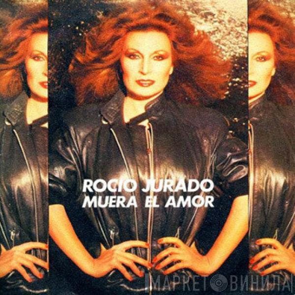 Rocio Jurado - Muera El Amor