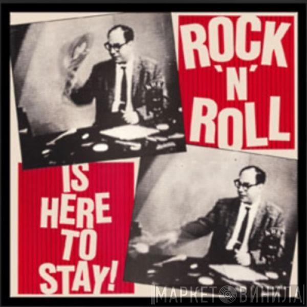  - Rock 'N' Roll Is Here To Stay