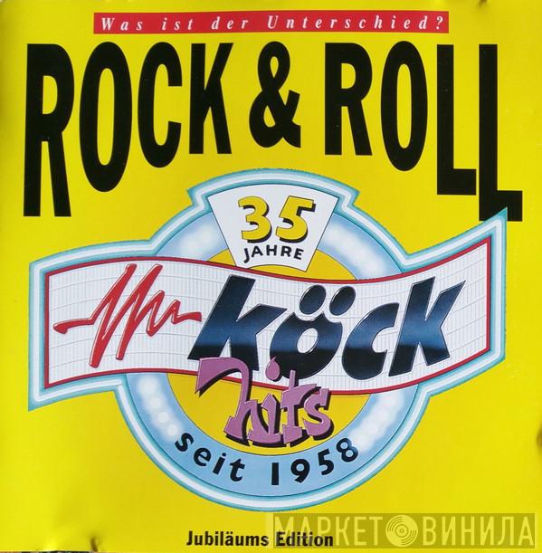  - Rock & Roll - 35 Jahre Köck Hits Seit 1958 - 1993