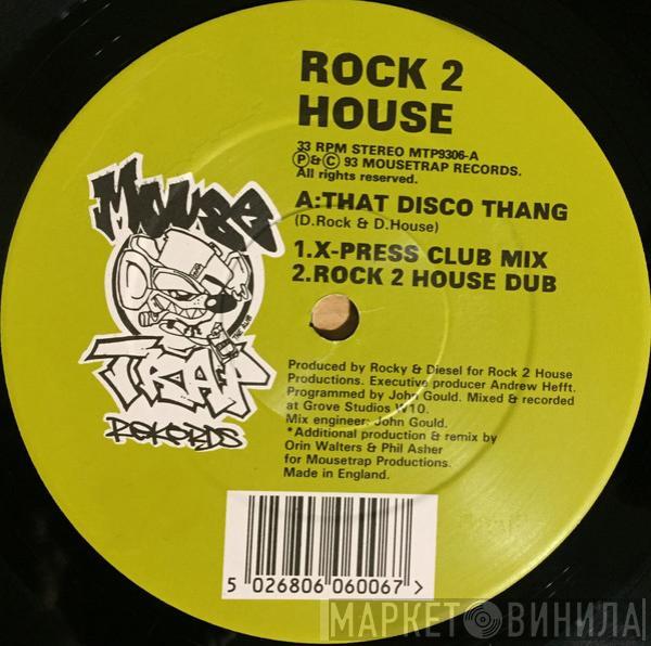 Rock 2 House - That Disco Thang