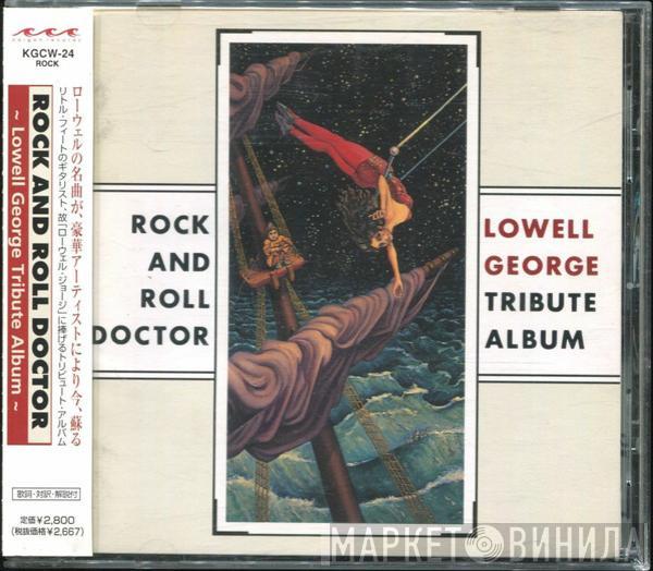  - Rock And Roll Doctor-Lowell George Tribute Album