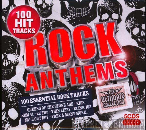  - Rock Anthems (The Ultimate Collection)