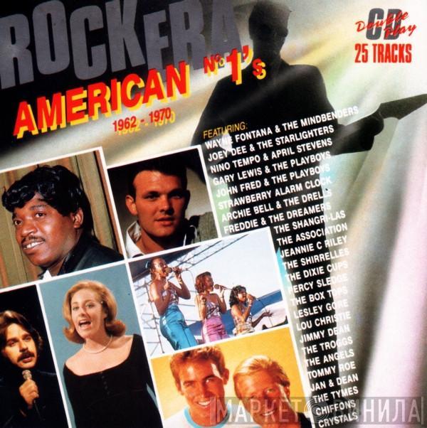  - Rock Era - American No 1's 1962-1970
