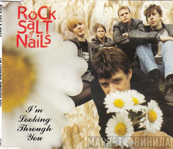 Rock Salt & Nails - I'm Looking Through You