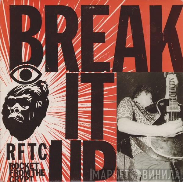 Rocket From The Crypt - Break It Up