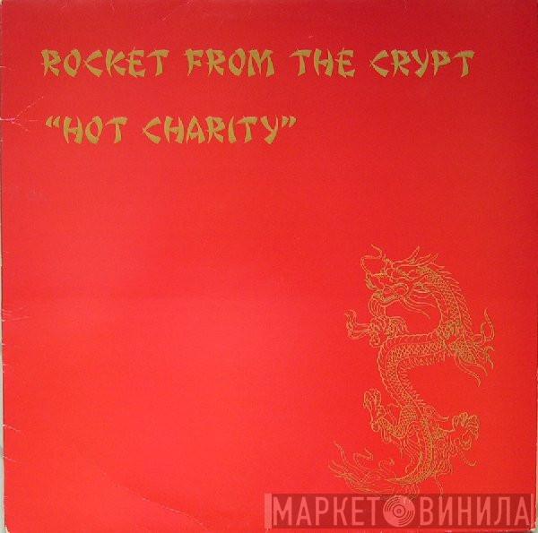 Rocket From The Crypt - Hot Charity