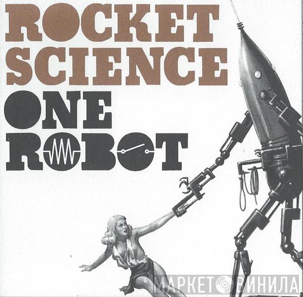Rocket Science - One Robot