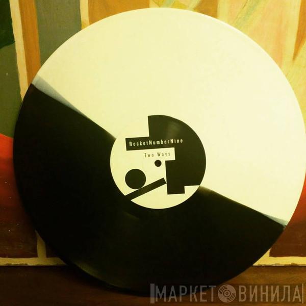 Rocketnumbernine - Two Ways
