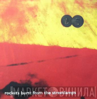 Rockets Burst From The Streetlamps - The Cartographer