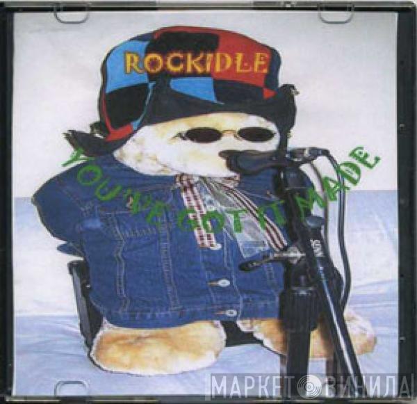 Rockidle - You've Got It Made