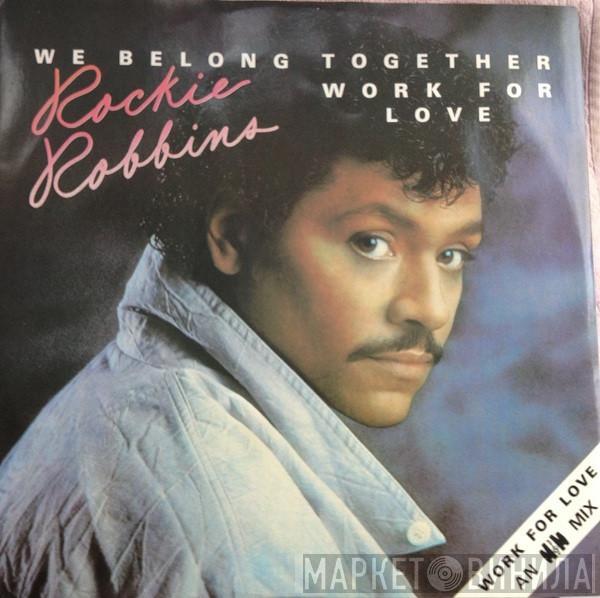 Rockie Robbins - We Belong Together / Work For Love