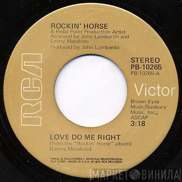 Rockin' Horse  - Love Do Me Right