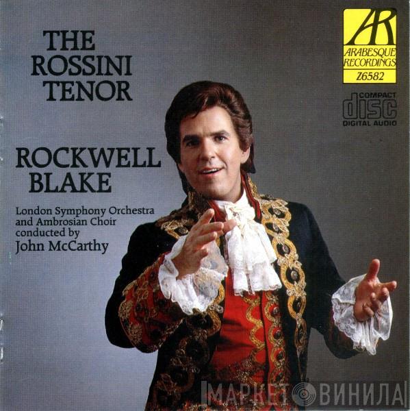 , Rockwell Blake And The London Symphony Orchestra Conducted By The Ambrosian Singers  John McCarthy  - The Rossini Tenor