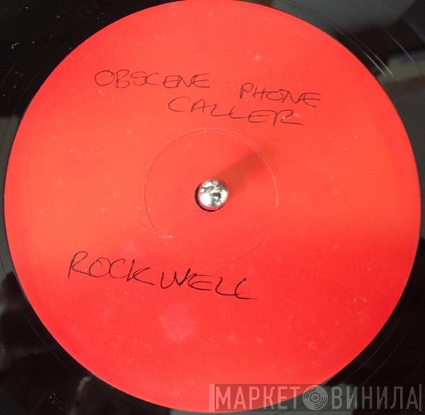  Rockwell  - Obscene Phone Caller