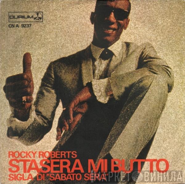 Rocky Roberts - Stasera Mi Butto