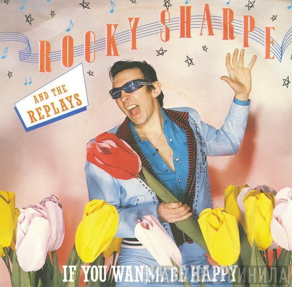 Rocky Sharpe & The Replays - If You Wanna Be Happy