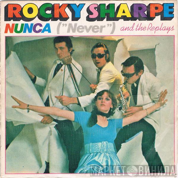 Rocky Sharpe & The Replays - Nunca = Never