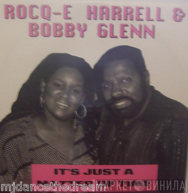 Rocq-e Harrell, Bobby Glenn - It's Just A Matter Of Time