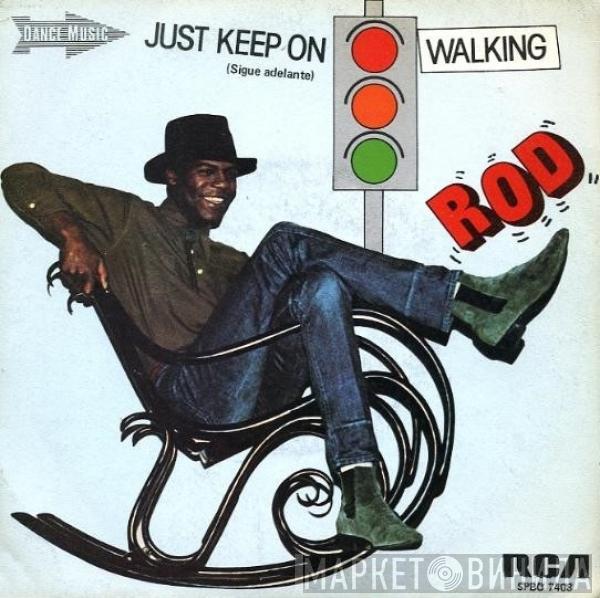 Rod - Just Keep On Walking = Sigue Adelante