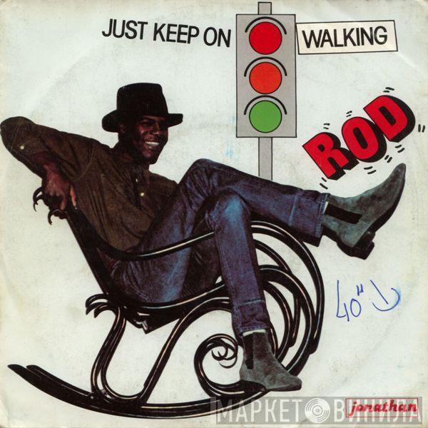  Rod  - Just Keep On Walking