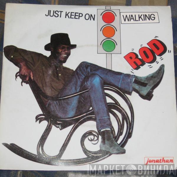  Rod  - Just Keep On Walking