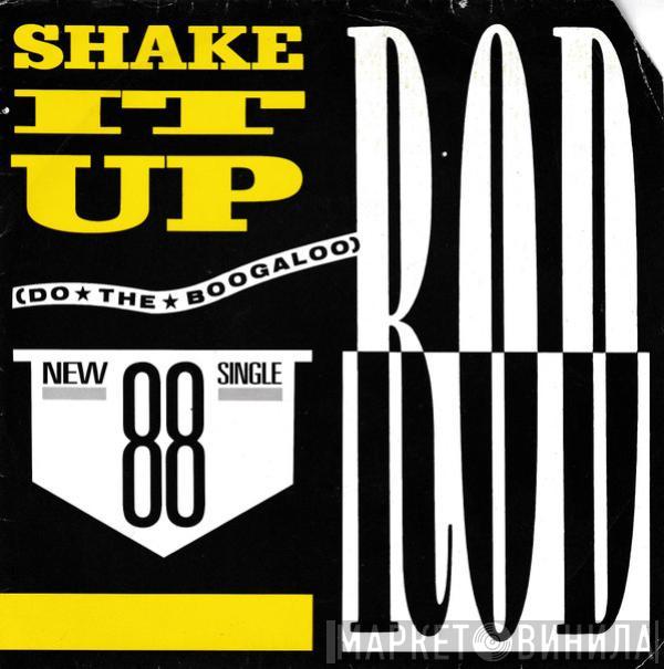  Rod  - Shake It Up (Do The Boogaloo)