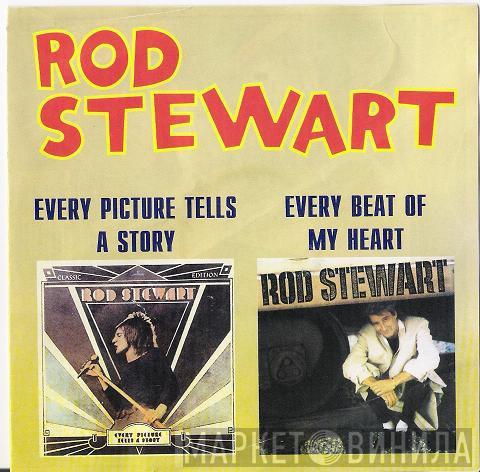  Rod Stewart  - Every Picture Tells A Story / Every Beat Of My Heart