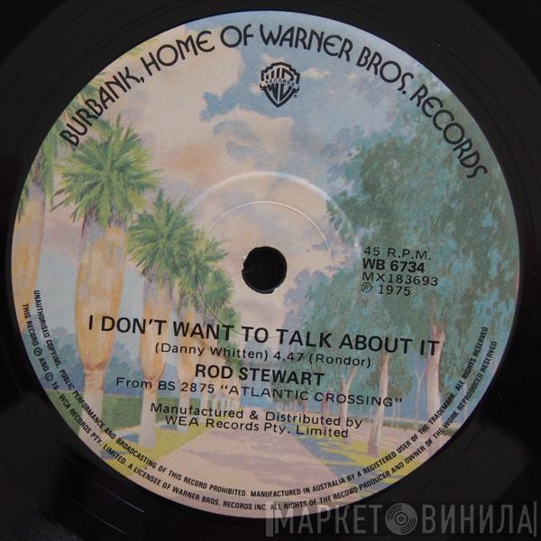  Rod Stewart  - I Don't Want To Talk About It / The First Cut Is The Deepest